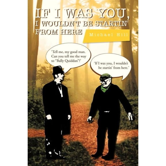 If I Was You, I Wouldn't Be Startin' from Here, (Paperback)