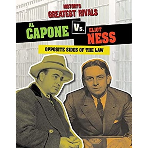 Pre-Owned Al Capone vs. Eliot Ness : Opposite Sides of the Law (Hardcover) 9781482422092