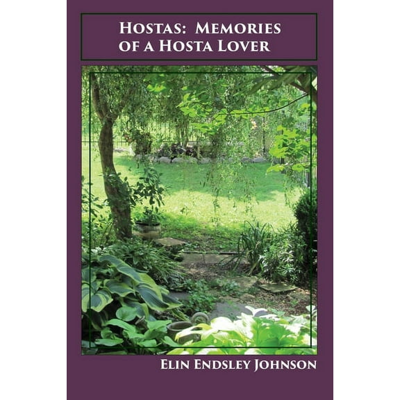 Hostas: Memories of a Hosta Lover, (Paperback)