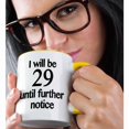 thumbnail image 2 of 3drose, I Will Be 29 Until Further Notice, Black, 15oz Two-tone Yellow Mug, 2 of 6