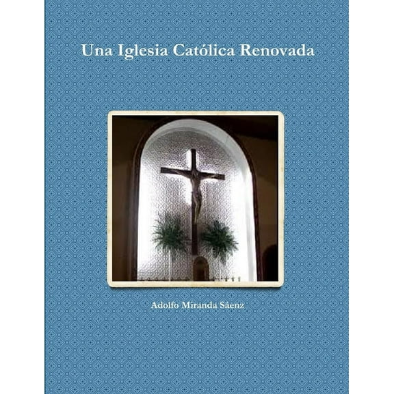 Una Iglesia Católica Renovada, (Paperback)