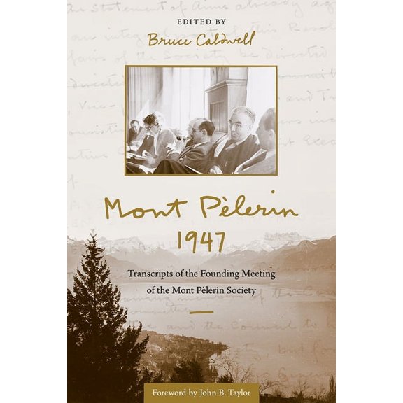 Mont Pèlerin 1947: Transcripts of the Founding Meeting of the Mont Pèlerin Society, (Hardcover)
