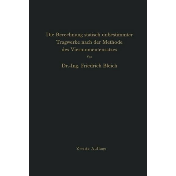 Die Berechnung Statisch Unbestimmter Tragwerke Nach Der Methode Des Viermomentensatzes, (Paperback)