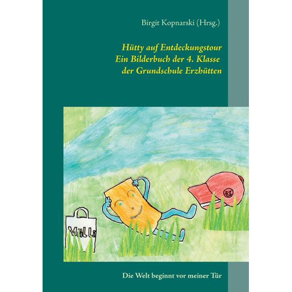 Hütty auf Entdeckungstour: Die Welt beginnt vor meiner Tür, (Paperback)