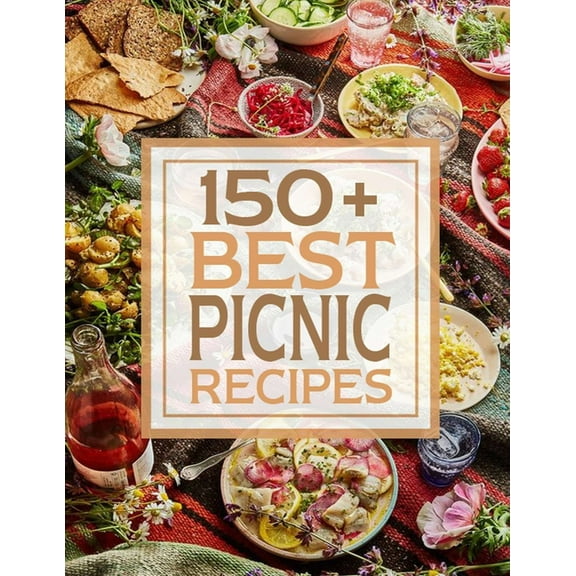 150  Best Picnic Recipes (Paperback) by Nguyen Vuong Hoang