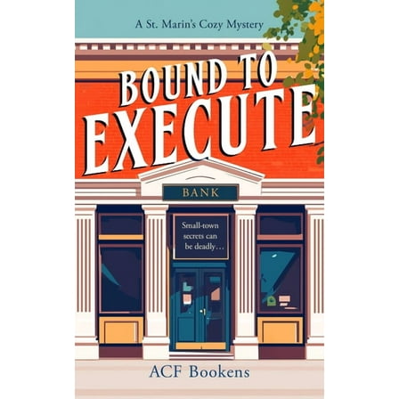 St. Marin's Cozy Mystery Bound to Execute: A Cozy Mystery Adventure, Book 3, (Paperback)