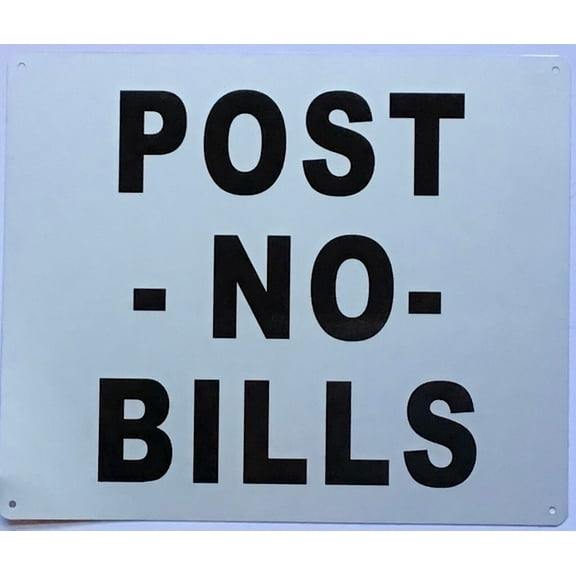 POST NO BILLS SIGN (10 x12,White,Aluminum) -ref21422