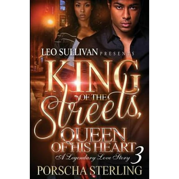 King of the Streets, Queen of Her Heart 3: A Legendary Love Story (Paperback)