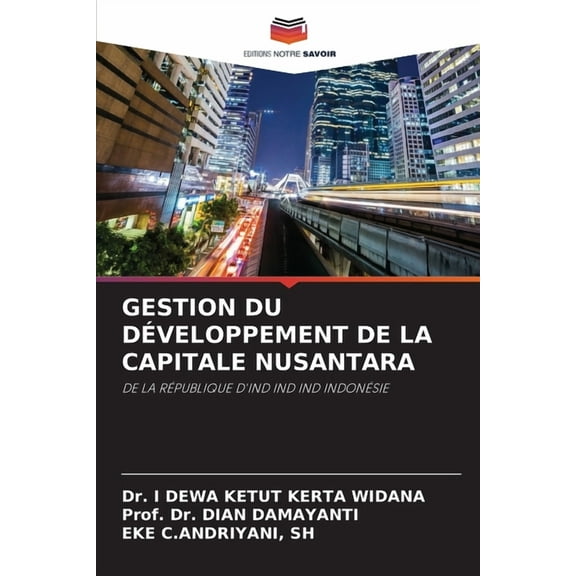 Gestion Du Développement de la Capitale Nusantara, (Paperback)