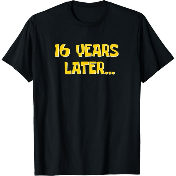 16 Years Later Funny Millennial Gen Z 16th Birthday T-ShirtMen and women, Black T-shirt, size: Extra large