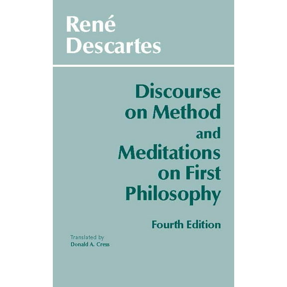 Pre-Owned Discourse on Method and Meditations on First Philosophy, 4th Ed. (Paperback) 0872204200 9780872204201