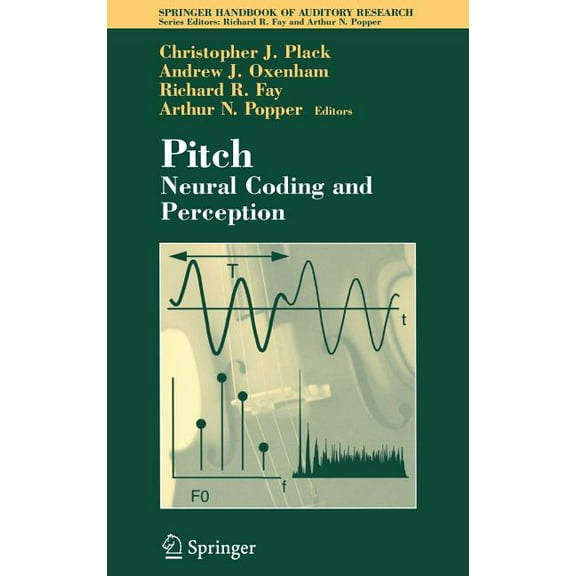 Springer Handbook of Auditory Research Pitch: Neural Coding and Perception, Book 24, (Hardcover)