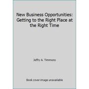 New Business Opportunities: Getting to the Right Place at the Right Time [Paperback - Used]