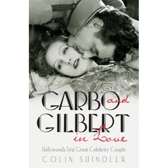 Pre-Owned Garbo and Gilbert in Love : Hollywood's First Great Celebrity Couple Hardcover (Hardcover) 0752871749 9780752871745