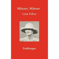 MÃ¤nner, MÃ¤nner: ErzÃ¤hlungen, (Paperback)