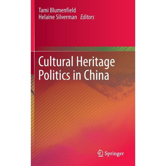 Cultural Heritage Politics in China, (Hardcover)