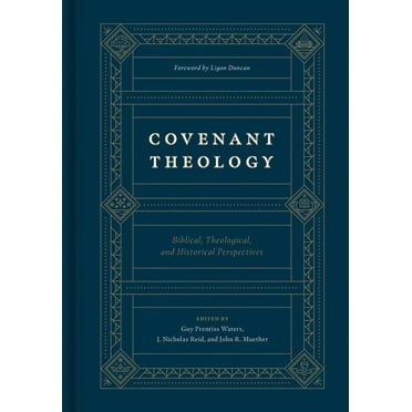 Covenant Theology: Biblical, Theological, and Historical Perspectives (Hardcover)