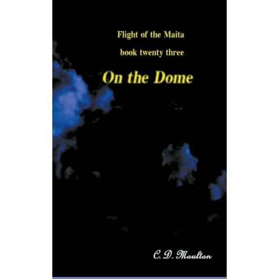Flight of the Maita On the Dome, Book 23, (Paperback)
