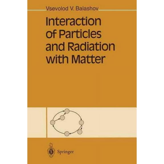 Interaction of Particles and Radiation with Matter (Paperback)