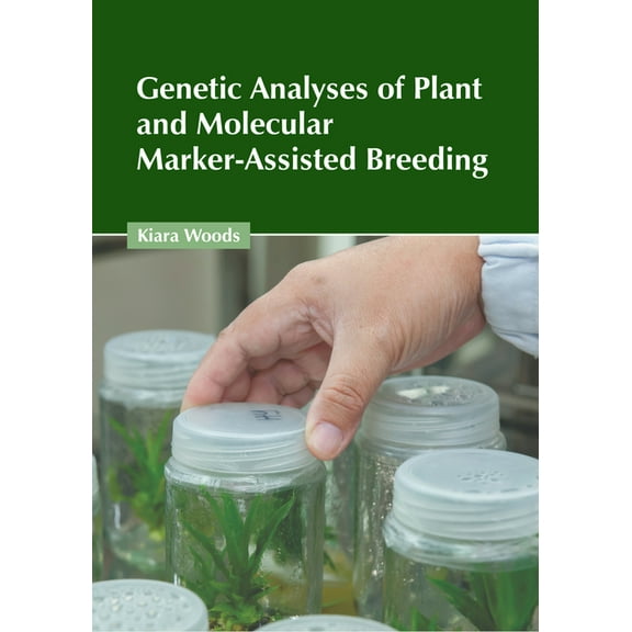 Genetic Analyses of Plant and Molecular Marker-Assisted Breeding, (Hardcover)