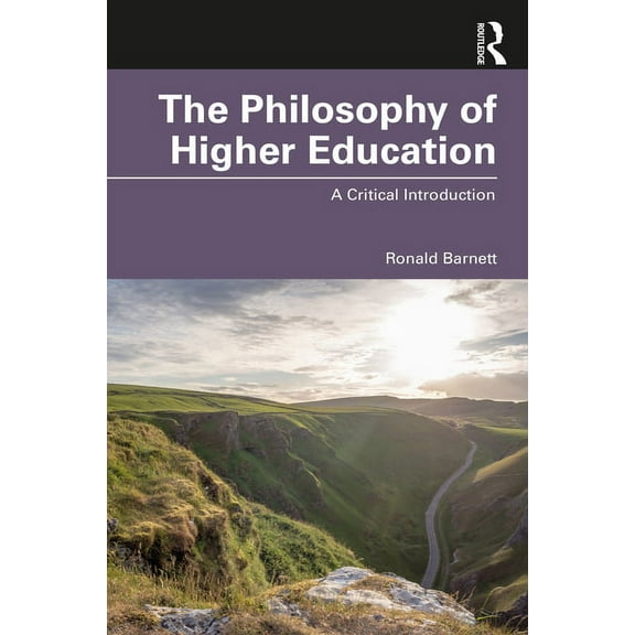 The Philosophy of Higher Education: A Critical Introduction, (Paperback)