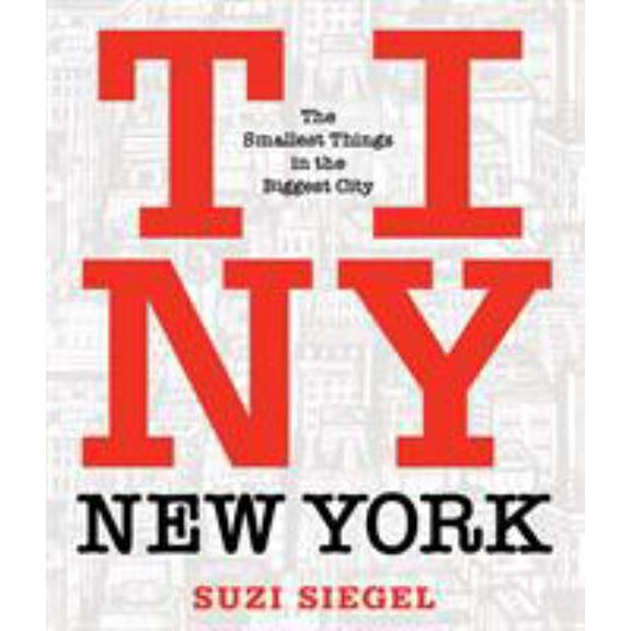 Pre-Owned Tiny New York: The Smallest Things in the Biggest City (Hardcover) 1493031503 9781493031504