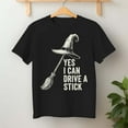 thumbnail image 2 of Yes I Can Drive A Stick Witch Flying Broom Halloween – T-Shirt, Hoodie & Sweatshirt – Fun Halloween Apparel – Perfect for, 2 of 6