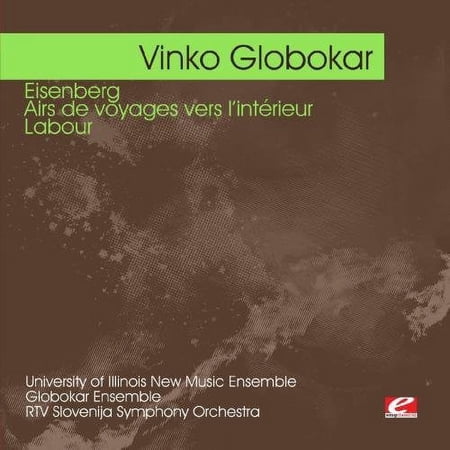 University of Illinois New Music Ensemble - Globokar: Eisenberg Airs de Voyages Vers - Electronica - CD