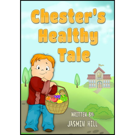 Chester's Healthy Tale: A Children's Book About Exercise and Keeping Fit - (Best Exercise To Keep Fit)