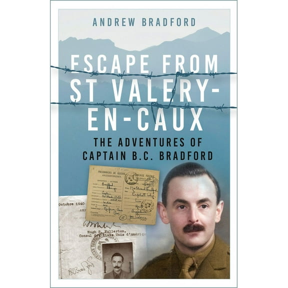 Escape from St Valery-en-Caux : The Adventures of Captain B.C. Bradford (Paperback)