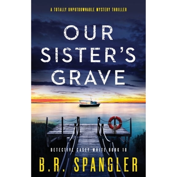 Pre-Owned Detective Casey White Our Sister's Grave: A totally unputdownable mystery thriller, Book 10, (Paperback)