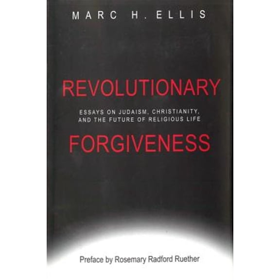 Pre-Owned Revolutionary Forgiveness: Essays on Judaism, Christianity, and the Future of Religious Life, (Paperback)