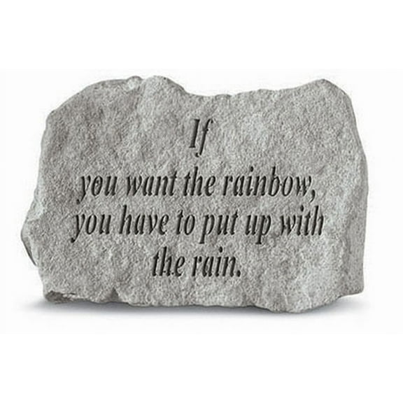 If You Want The Rainbow... Inspirational Garden Stone