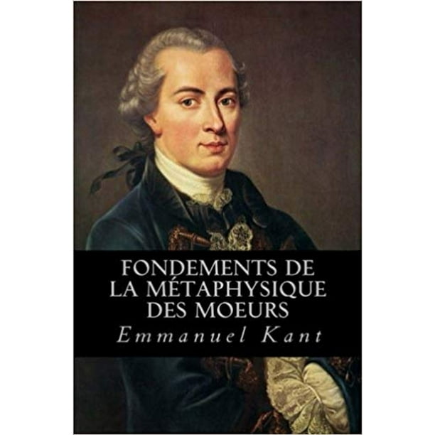 Fondements de la métaphysique des moeurs eBook Fondements de la métaphysique des moeurs eBook