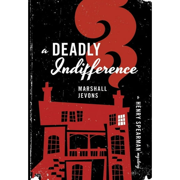 A Deadly Indifference: A Henry Spearman Mystery, (Paperback)