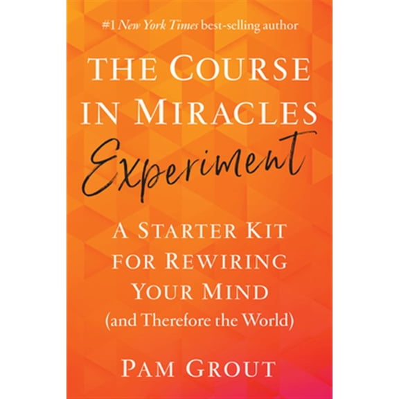 Pre-Owned The Course in Miracles Experiment: A Starter Kit for Rewiring Your Mind (and Therefore the World) (Paperback) 1401957501 9781401957506