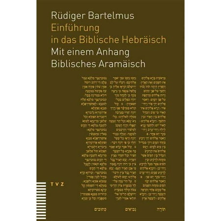 Einfuhrung in Das Biblische Hebraisch: Mit Einem Anhang Biblisches Aramaisch fur Kenner und Konner des Bibischen Hebraisch
