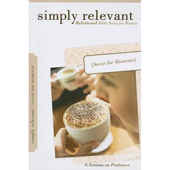 Pre-Owned Simply Relevant: Savor the Moments (Unknown) 0764438891 9780764438899