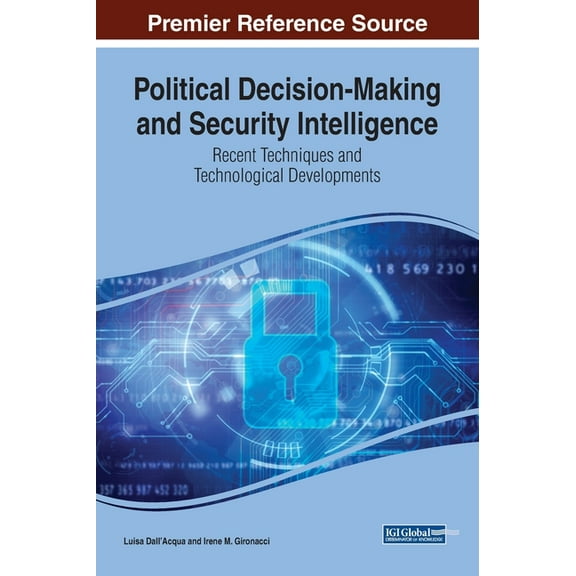 Political Decision-Making and Security Intelligence: Recent Techniques and Technological Developments, (Hardcover)