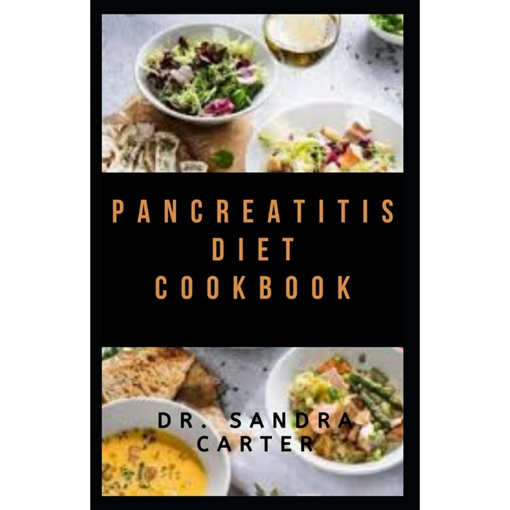 Pancreatic Diet Cookbook It Entails all Kinds of Recipes for