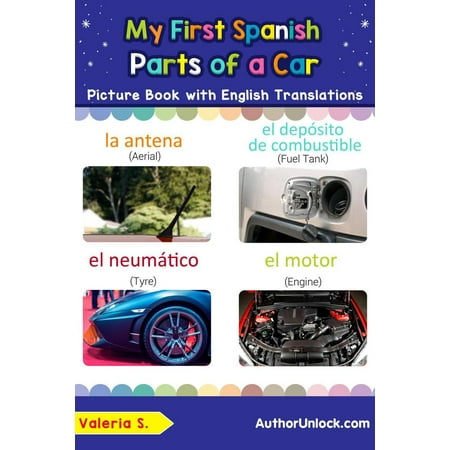 My First Spanish Parts of a Car Picture Book with English Translations - (Best Way To Learn Spanish In The Car)