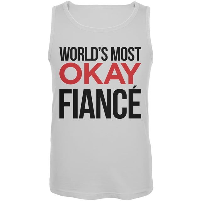 World's Most Okay Fiancé White Mens Tank Top