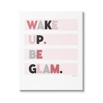 Stupell Industries Wake Up Be Glam Pink Motivating Phrase Graphic Art Gallery Wrapped Canvas Print Wall Art, Design by Kyra Brown