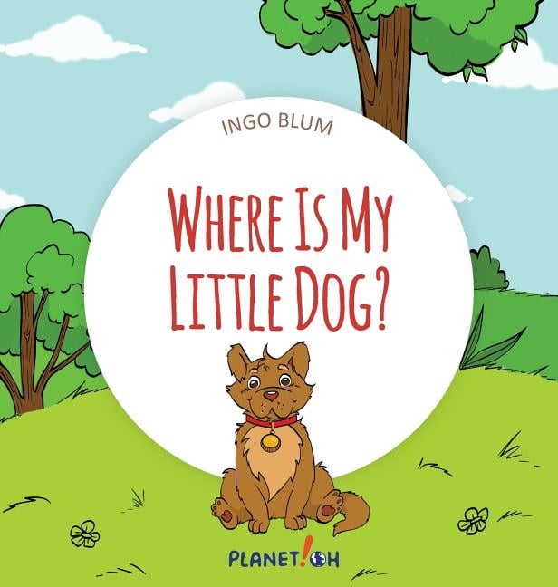 Where Is...?: Where Is My Little Dog? : A Funny Seek-And-Find Book (Series #4) (Hardcover) Where Is...?: Where Is My Little Dog? : A Funny Seek-And-Find Book (Series #4) (Hardcover)