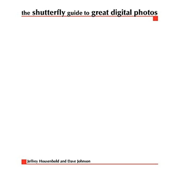Pre-Owned The Shutterfly Guide to Great Digital Photos (Paperback) 9780072261660