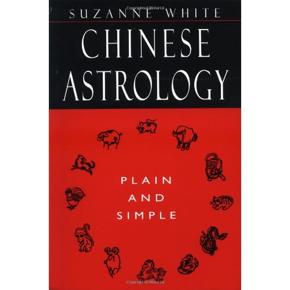 Pre-Owned Chinese Astrology: Plain and Simple (Paperback) 0804831882 9780804831888