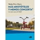 thumbnail image 1 of Libro Mas Aristoteles Y Menos Concerta. Las Cuatro Causas Del Tdah Tapa Blanda, Autor Marino Perez Alvarez, Editorial Ned Ediciones, 1 of 2