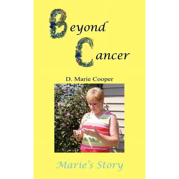 Beyond Cancer: Marie's Story, (Paperback)