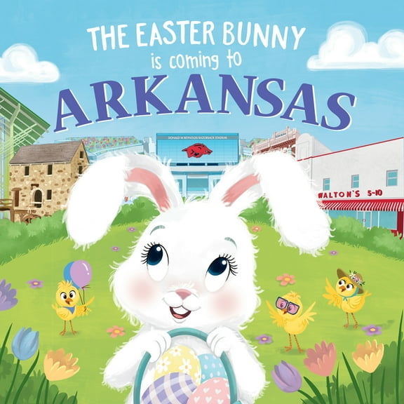 Easter Bunny Is Coming to: The Easter Bunny Is Coming to Arkansas (Hardcover)