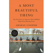 Pre-owned Most Beautiful Thing : The True Story of America's First All-black High School Rowing Team, Paperback by Cooper, Arshay, ISBN 1250754771, ISBN-13 9781250754776